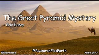 The Great Pyramid Mystery ~ Eric Dubay