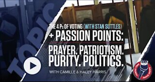 Passion Points: Prayer. Patriotism. Purity. Politics.with Camille & Haley Harris & with Stan Suttles