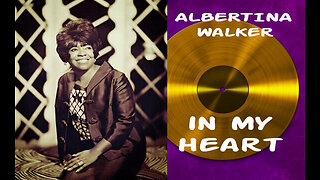 In My Heart - by Albertina Walker