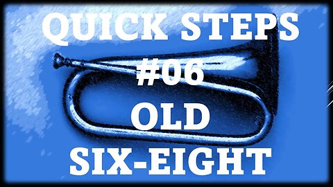 QuickSteps 06 - Old Six-Eight - Bugle Calls on Trumpet [Army Wake Up Trumpet]
