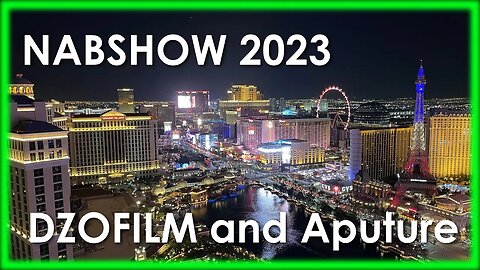 NAB 2023 Coverage with DZOFILM and Aputure Booths