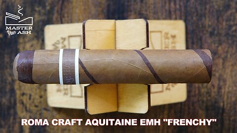 RoMa Craft Aquitaine EMH "Frenchy" Cigar Review