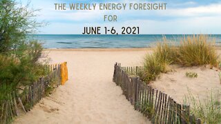 The Weekly Energy Foresight For June 1-6, 2021