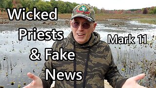 Wicked Priests & Fake News: Mark 11