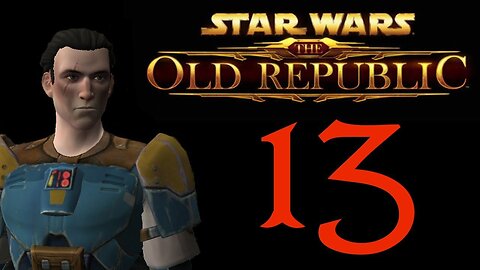 Star Wars the Old Republic part 13 | Let's play a bounty hunter (SWTOR)