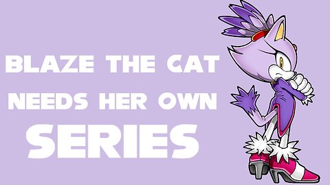 Blaze the Cat Needs Her Own Series