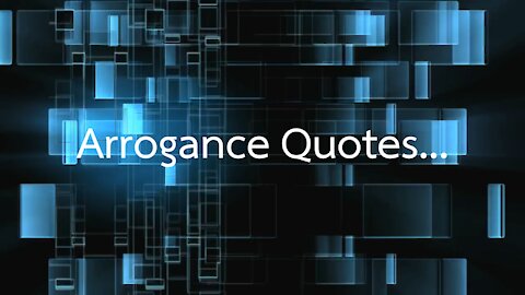 Arrogance Quotes