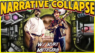 Narrative Collapse w/ Kurt Metzger!