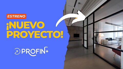 🚀¡DESCUBRE el NUEVO PROYECTO! || ProFin+