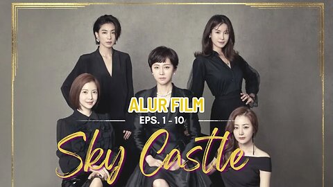 SKY CASTLE [ALUR FILM] EPS. 1 sd 10