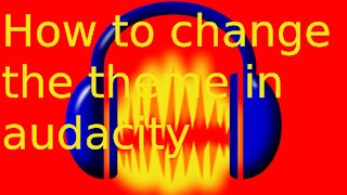 How to change the theme in audacity