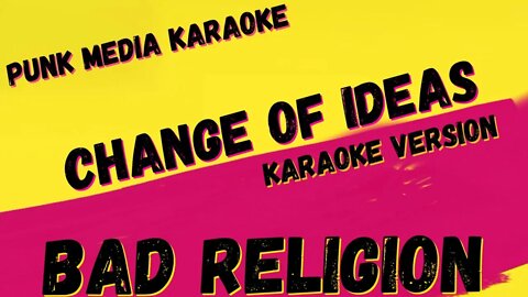 BAD RELIGION ✴ CHANGE OF IDEAS ✴ KARAOKE INSTRUMENTAL ✴ PMK