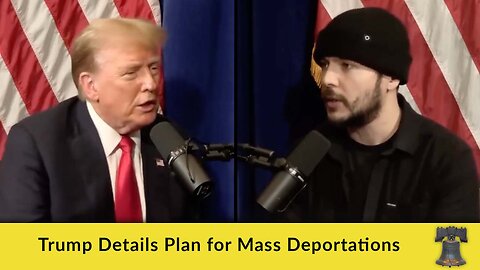 Trump Details Plan for Mass Deportations