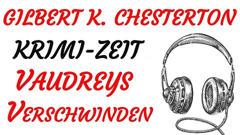 KRIMI Hörspiel - Gilbert Keith Chesterton - Pater Brown - VAUDREYS VERSCHWINDEN (2005) - TEASER