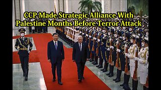 CCP Made Strategic Alliance With Palestine Months Before Terror Attack