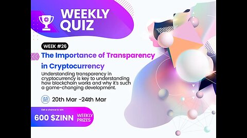 600 $ZINN Quiz Draw 26: The importance of transparency in crypto