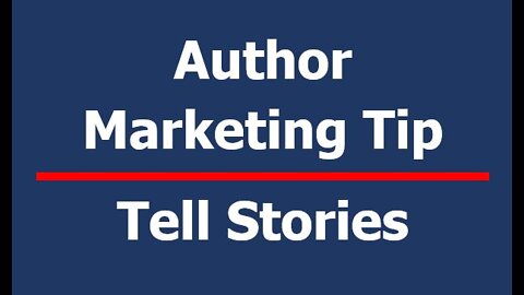 Book Marketing Tip of the Day: Tell Stories