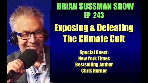 243 - Exposing and Defeating the Climate Cult: Interview with bestselling author Chris Horner