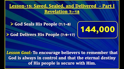 Revelation Lesson-15: Saved, Sealed, and Delivered - Part I