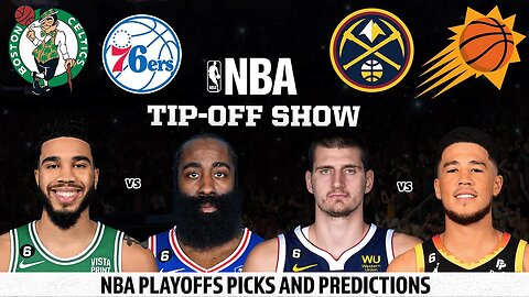 NBA Playoff Predictions, Picks and Best Bets Today | 76ers vs Celtics | Suns vs Nuggets | May 11