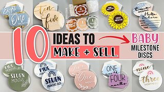 10 MILESTONE DISCS TO MAKE AND SELL WITH YOUR CRICUT OR SILHOUETTE CUTTING MACHINE 💰