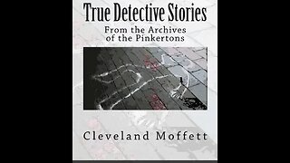 True Detective Stories from the Archives of the Pinkertons by Cleveland Moffett - Audiobook