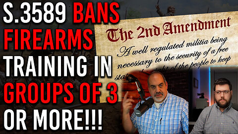 ☢️☢️S.3589 Bans Firearms Training in Groups of 3 or More!