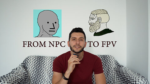 From NPC to FPV