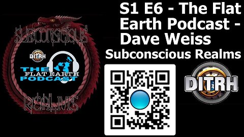 [Subconscious Realms] S1 E6 - The Flat Earth Podcast - Dave Weiss [Nov 28, 2021]
