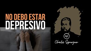 No debo estar depresivo (Isaías 63:7) Devocional de hoy Charles Spurgeon