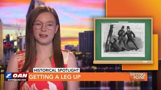 Tipping Point - Historical Spotlight - Getting a Leg Up