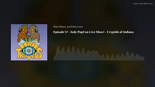 Episode 57 - Indy PopCon Live Show! - Cryptids of Indiana