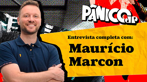 MAURÍCIO MARCON FALA TUDO NO PÂNICO; CONFIRA NA ÍNTEGRA