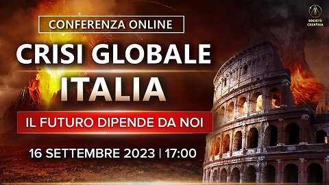 CRISI GLOBALE. ITALIA. IL FUTURO DIPENDE DA NOI | Conferenza online 16 settembre 2023