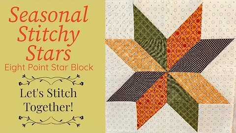 Quilting Morning Musings, Let's Sew the Eight Point Star Block #SeasonalStitchyStars