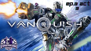 Vanquish ep 3 Act III