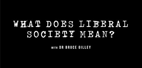 Decolonize Explained: What Does Liberal Society Mean? | Dr. Bruce Gilley