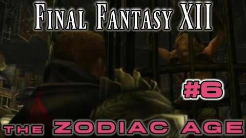 Final Fantasy XII Zodiac Age: 6 - Nalbina Dungeon