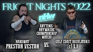Preston Veston vs LJ Anytime/Anywhere Championship NHW invades Fright Nights Ep. 18
