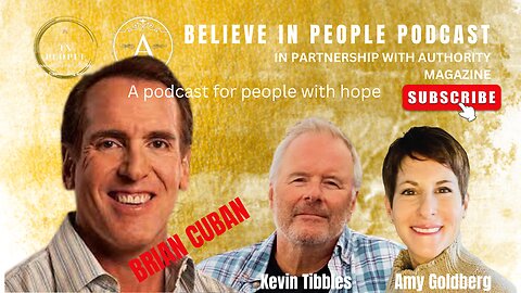 EP. 5: BELIEVE IN PEOPLE. Meet Brian Cuban