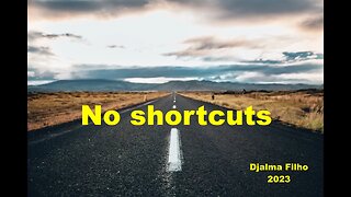 NO SHORTCUTS