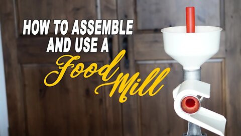 Food Mill; Assemble and Use [Canning Basics Equipment Tutorial]