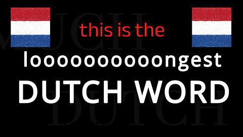 This is the LONGEST word in Dutch! Can you pronounce it? Watch this video.