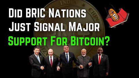 Did BRIC Nations Just Signal Major Support For Bitcoin?