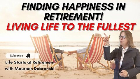 Finding HAPPINESS in Retirement! Advice from RETIREES!