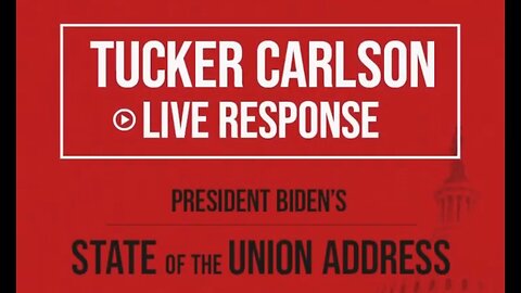 Coming Soon: Tucker Will Respond to Biden's SOTU