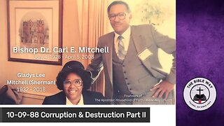 Bishop Dr. Carl E. Mitchell, Sr. 10-09-88 Corruption & Destruction Part II