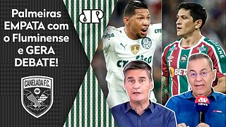 "Gente, É ÓBVIO que o Palmeiras com esse EMPATE contra o Fluminense..." Veja DEBATE após 1 a 1!