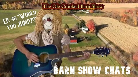 Barn Show Chats Ep #46 “Would You Jump??”