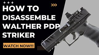 How to Remove and Disassemble Walther PDP Striker